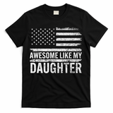 Awesome Like My Daughter Gifts Funny Fathers Day Dad T-Shirt