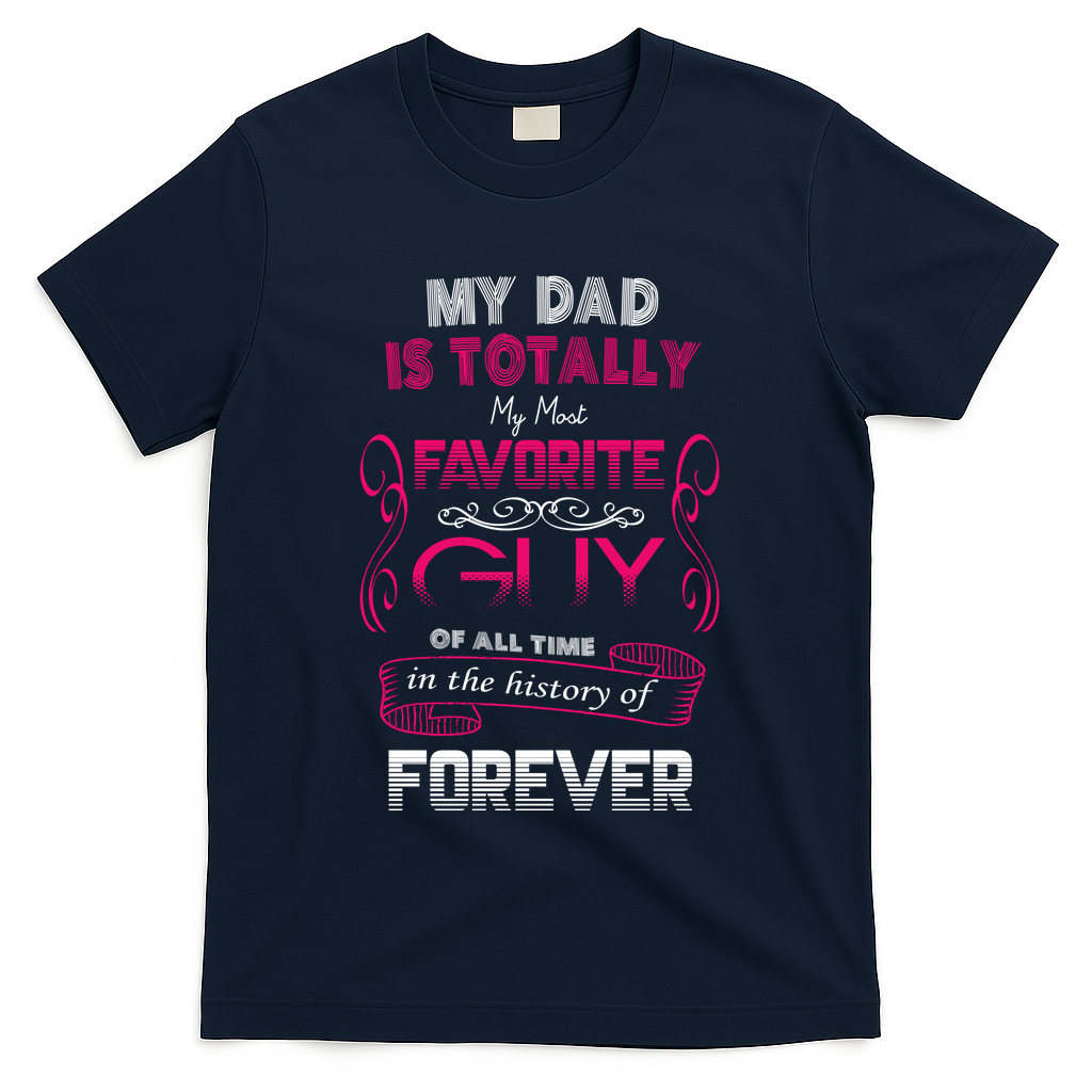 My Dad Is My Favorite Forever T-Shirt