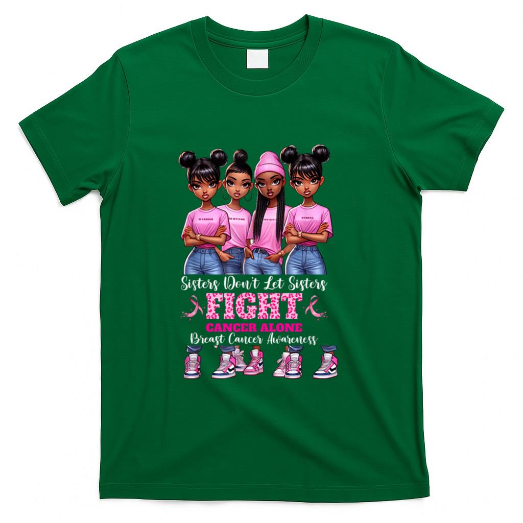 Sisters Dont Let Sisters Fight Breast Cancer Alone Girls T-Shirt