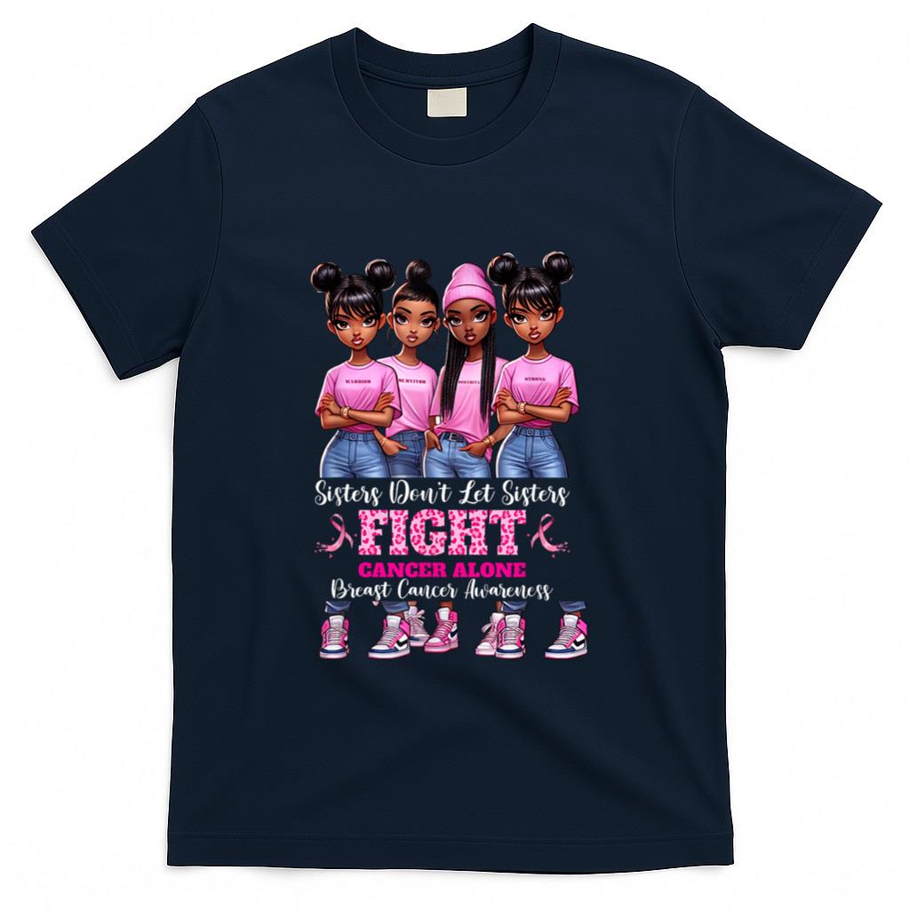 Sisters Dont Let Sisters Fight Breast Cancer Alone Girls T-Shirt