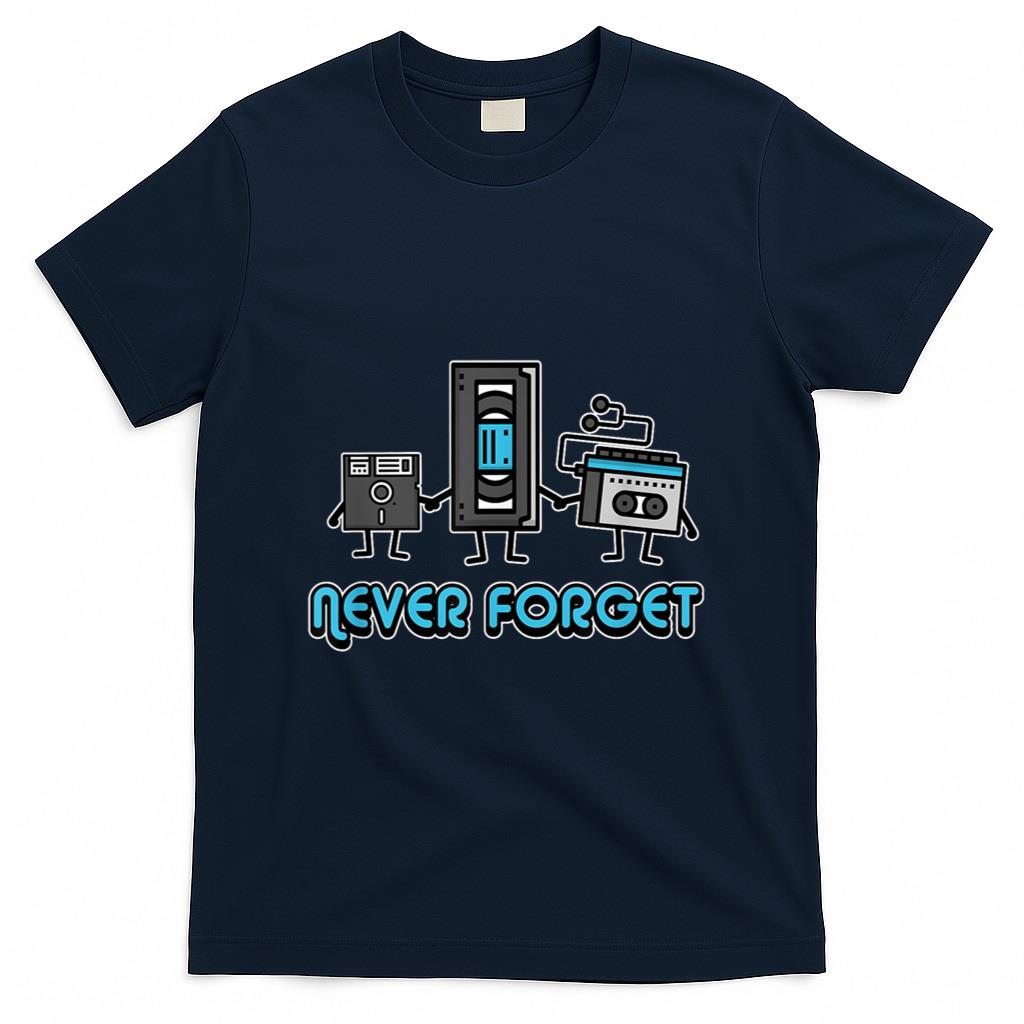 Retro Nostalgia - Never Forget - Funny 80's 90's Nostalgia Cassette Retro T-Shirt