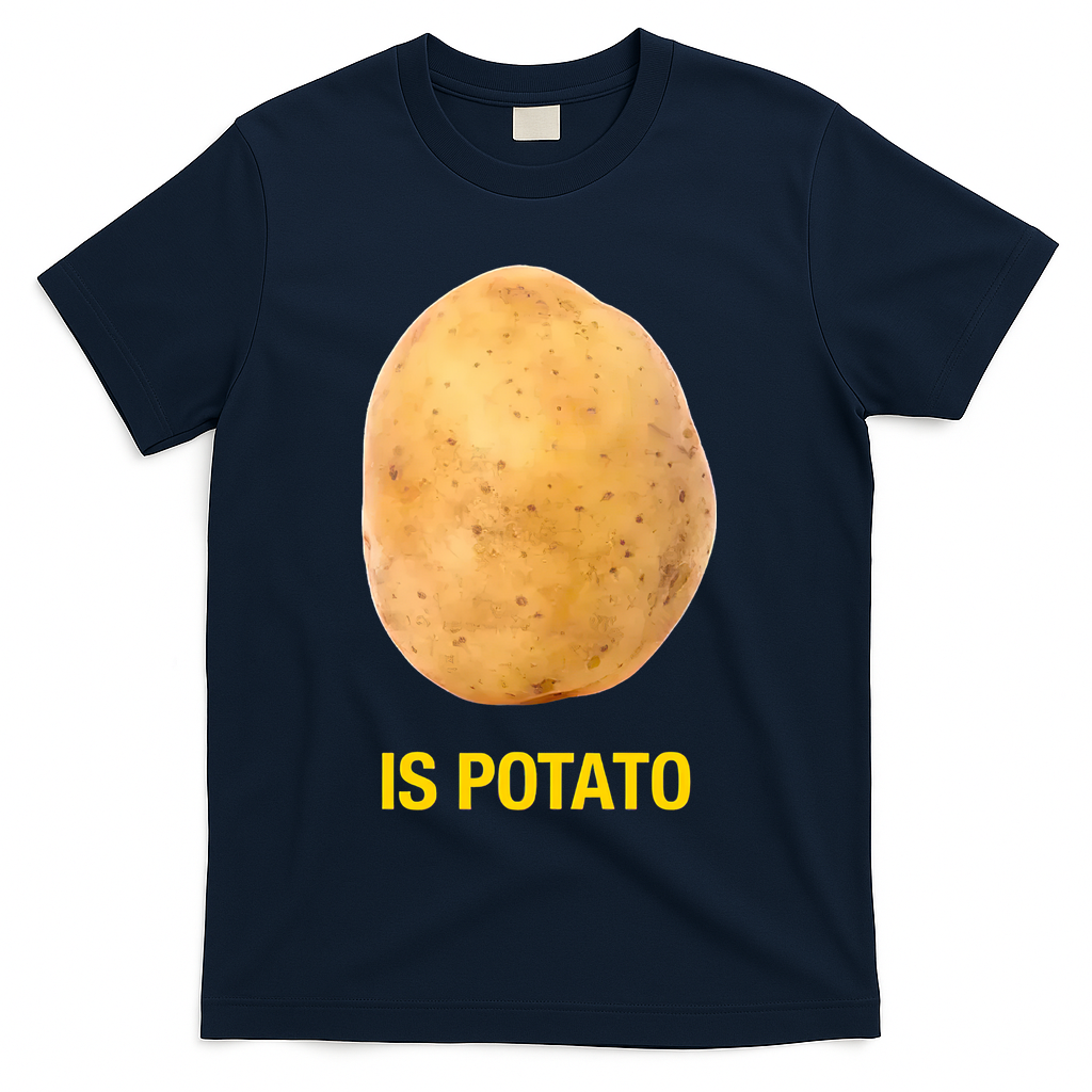 Is Potato Funny T-Shirt