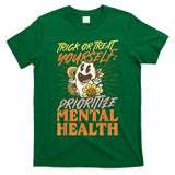 Mental Health Trick Or Treat Yourself Halloween T-Shirt