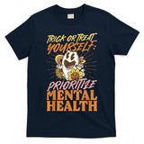Mental Health Trick Or Treat Yourself Halloween T-Shirt