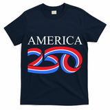 250th Anniversary 250 Years Old America T-Shirt