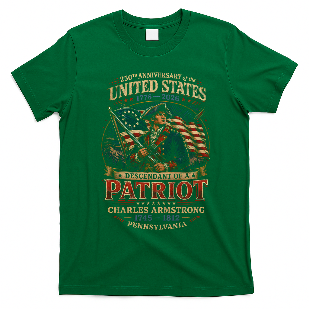250th Anniversary United States Descendant Of A Patriot T-Shirt - Irish Green