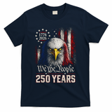250 Years We The People Bald Eagle American Flag T-Shirt - Navy