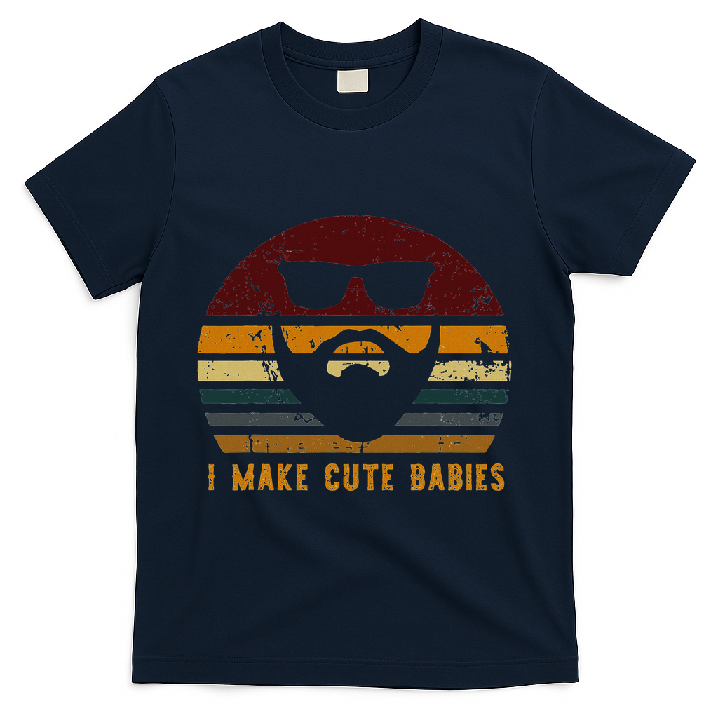 Vintage I Make Cute Babies Funny Confident Dads T-Shirt