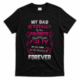 My Dad Is My Favorite Forever T-Shirt