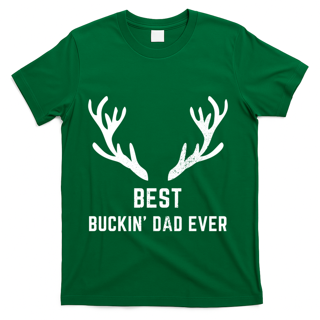 Funny Hunting Deer Design Best Buckin Dad Ever Funny Gift T-Shirt