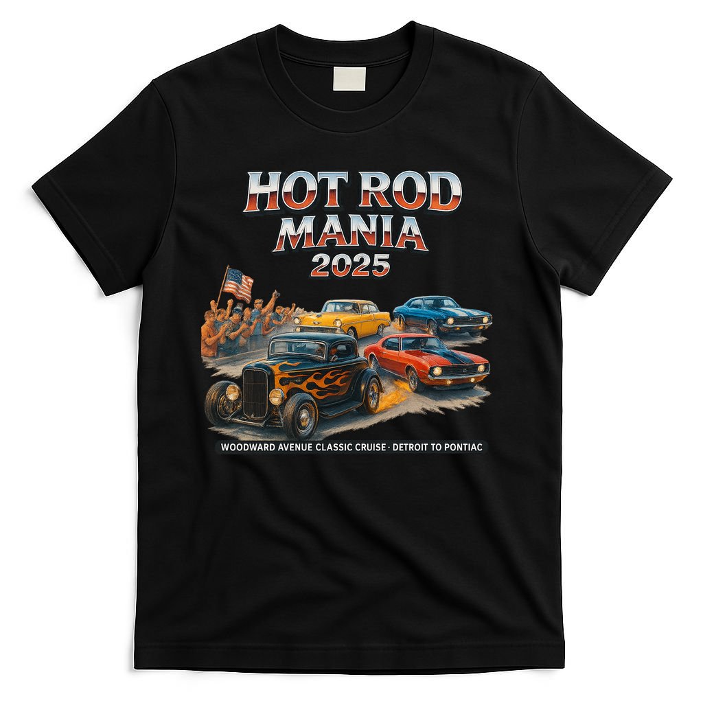 2025 Hot Rod Mania Cruise Woodward Ave Classic Cars T-Shirt