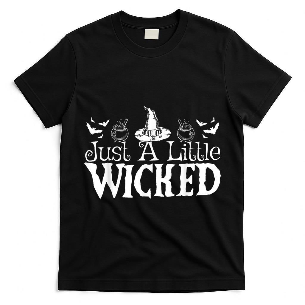 Just A Little Wicked Halloween Witch Trick Or Treat T-Shirt