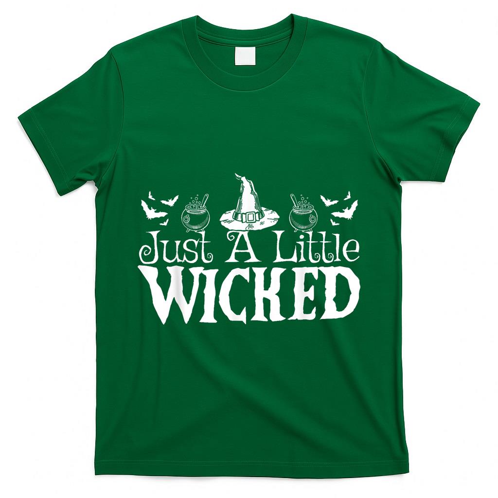 Just A Little Wicked Halloween Witch Trick Or Treat T-Shirt
