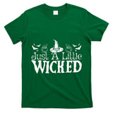 Just A Little Wicked Halloween Witch Trick Or Treat T-Shirt