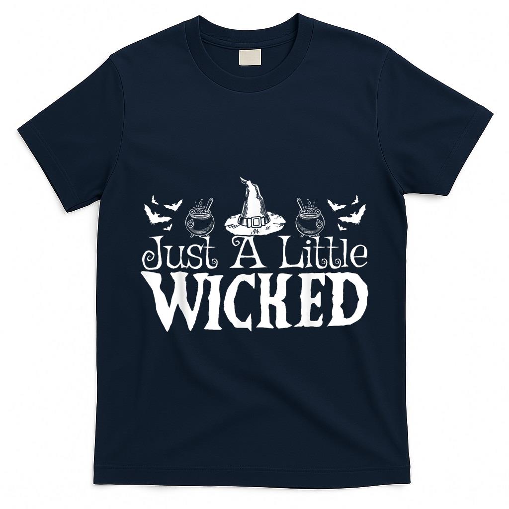 Just A Little Wicked Halloween Witch Trick Or Treat T-Shirt