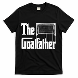The Goalfather Dad Soccer Goalkeeper Goalie Coach T-Shirt