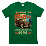 30th 1996 Birthday I'm Not Old I'm A Classic Custom Built High Performance Legendary Power  T-Shirt