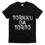 Torikku Oa Torito Japanese Halloween Trick Or Treat T-Shirt