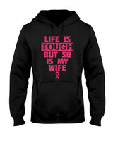 Life Is Tough But So Is My Wife Breast Cancer Awareness Gift T-Shirt