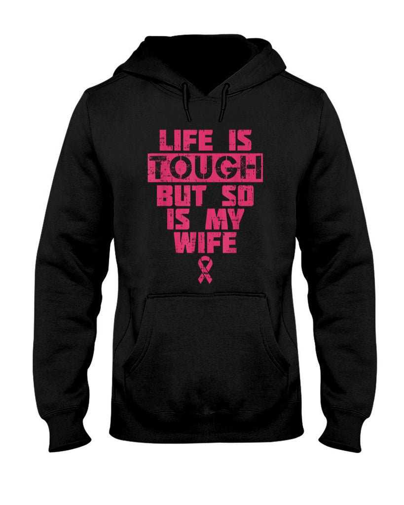 Life Is Tough But So Is My Wife Breast Cancer Awareness Gift T-Shirt