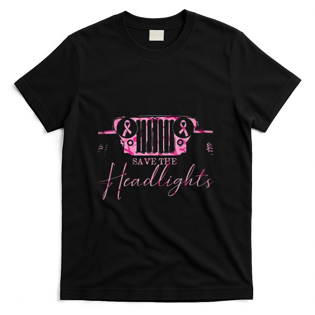Car Save The Headlights Breast Cancer Fighters Pink Ribbon T-Shirt