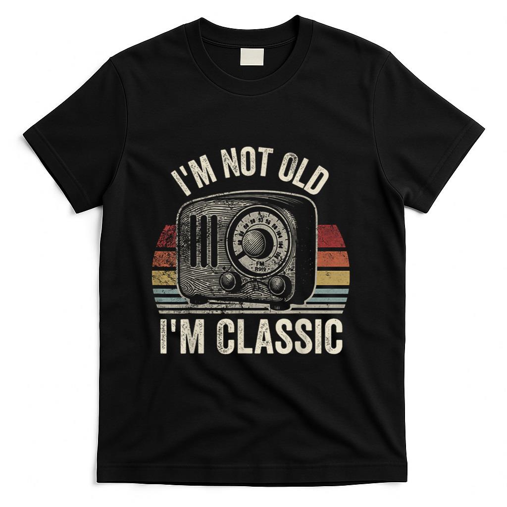 Retro Nostalgia - I'm Not Old I'm Classic Retro Nostalgia T-Shirt