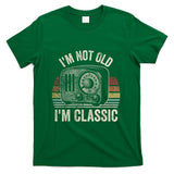 Retro Nostalgia - I'm Not Old I'm Classic Retro Nostalgia T-Shirt
