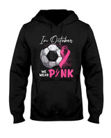 In October We Wear Pink Breast Cancer Awareness Soccer Ball T-Shirt
