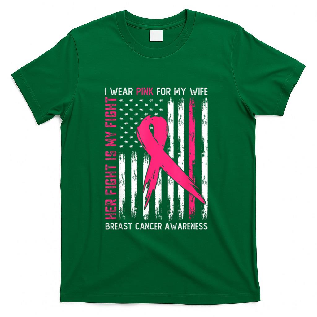 I Wear Pink Wife Breast Cancer Her Fight is My Fight Pink T-Shirt