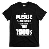 Retro Nostalgia - Please Slow Down I'm From The 1900s Retro Nostalgia ----- T-Shirt