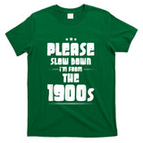 Retro Nostalgia - Please Slow Down I'm From The 1900s Retro Nostalgia ----- T-Shirt