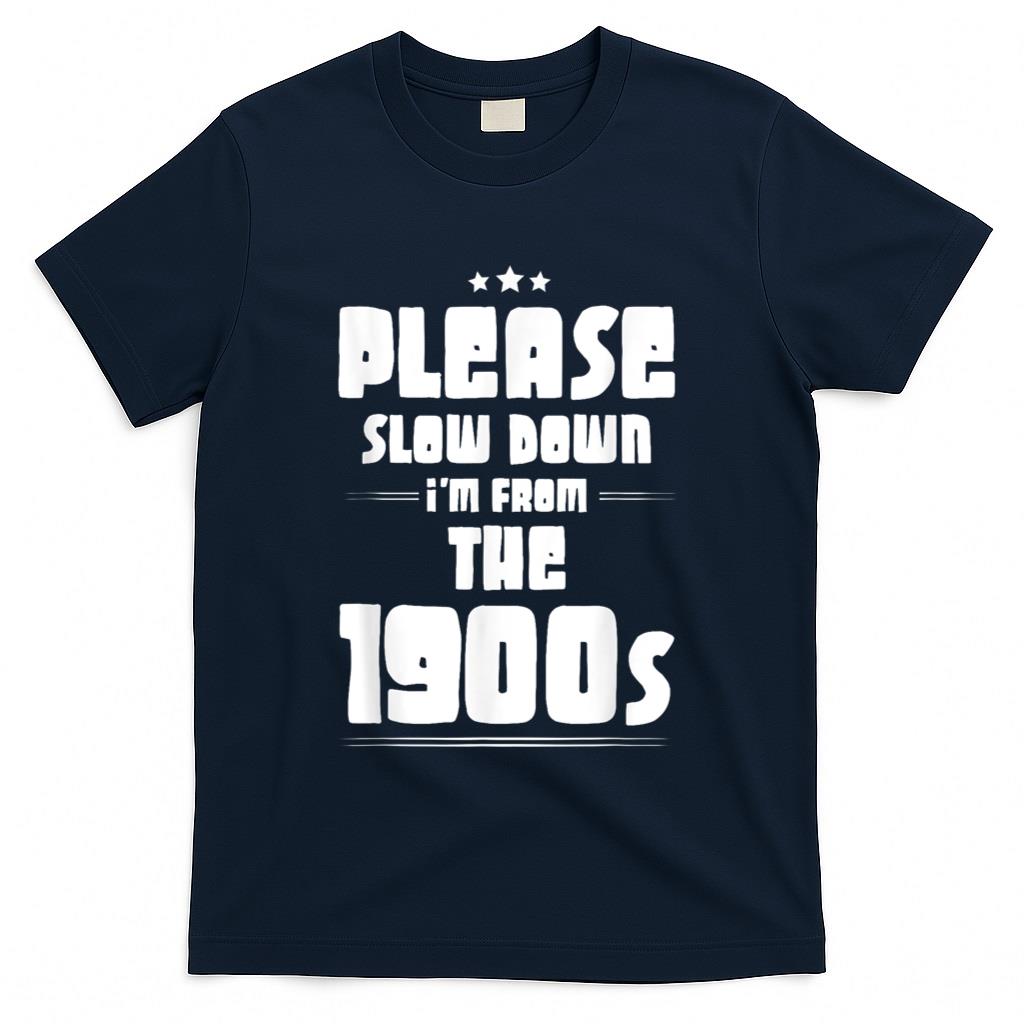 Retro Nostalgia - Please Slow Down I'm From The 1900s Retro Nostalgia ----- T-Shirt