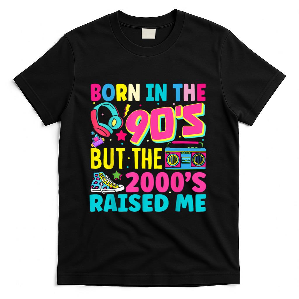 Retro Nostalgia - Born In The 90's But The 2000's Raised Me Y2K Nostalgia T-Shirt