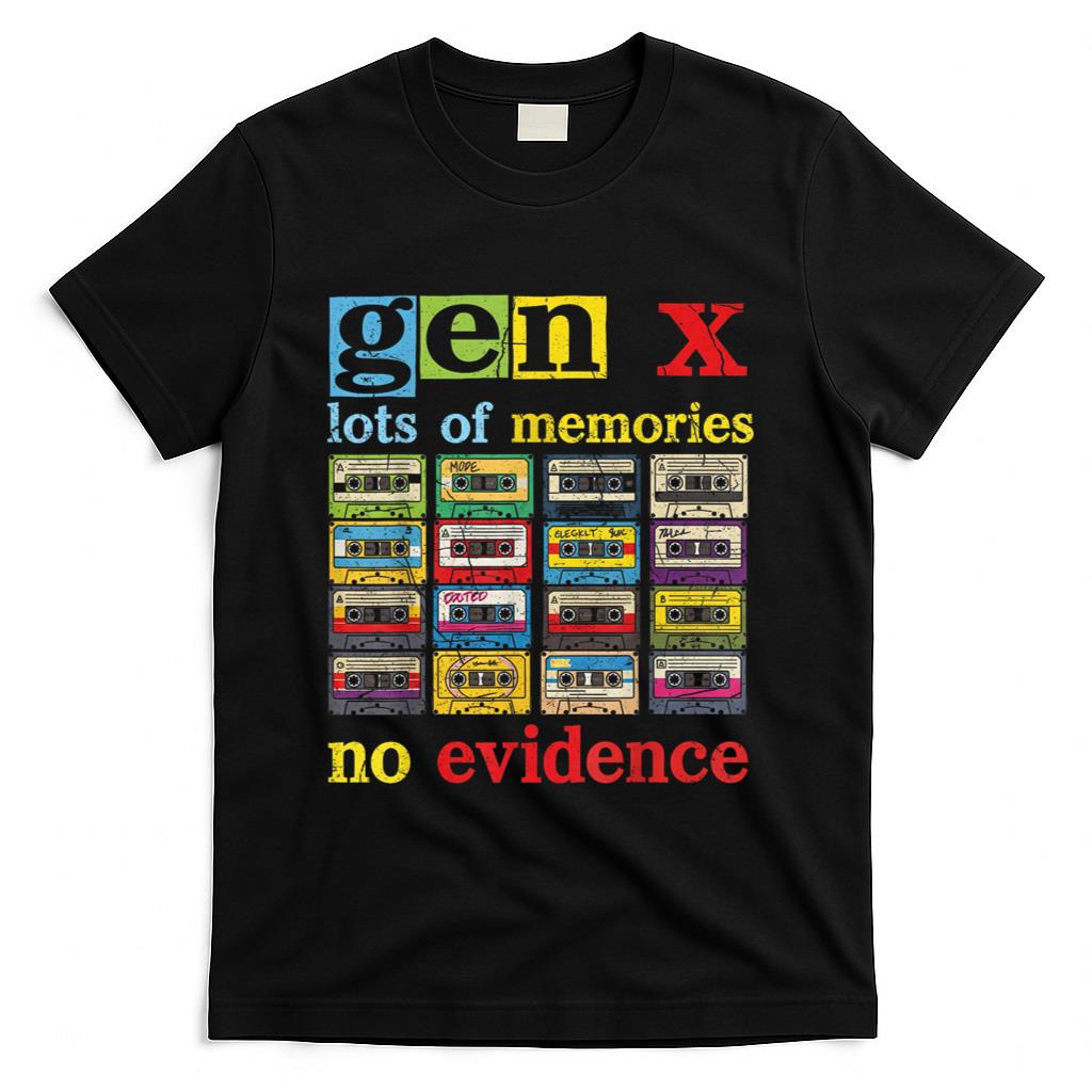 Retro Nostalgia - Gen X Lots of Memories No Evidence Retro Nostalgia Humor T-Shirt