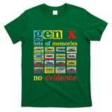 Retro Nostalgia - Gen X Lots of Memories No Evidence Retro Nostalgia Humor T-Shirt