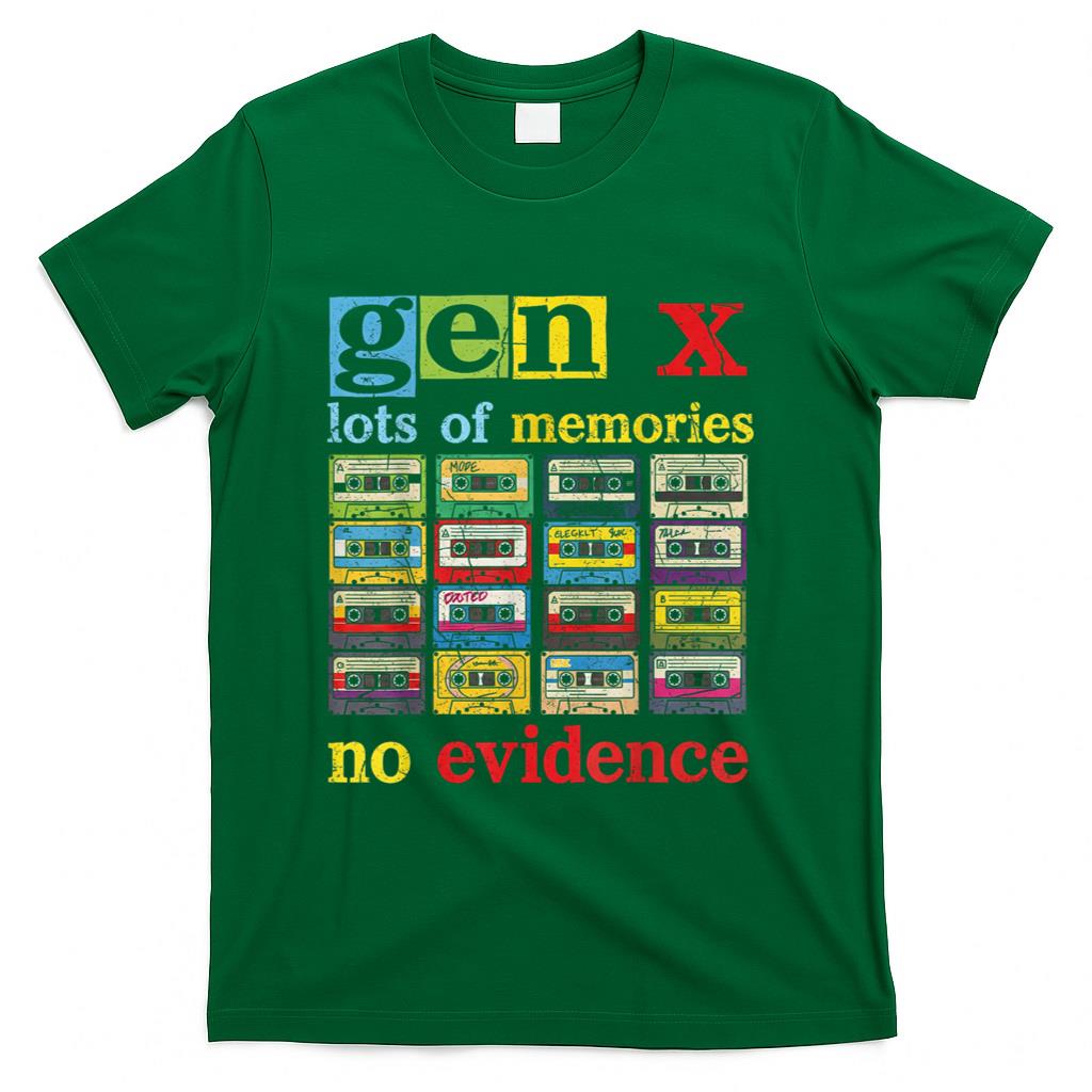 Retro Nostalgia - Gen X Lots of Memories No Evidence Retro Nostalgia Humor T-Shirt