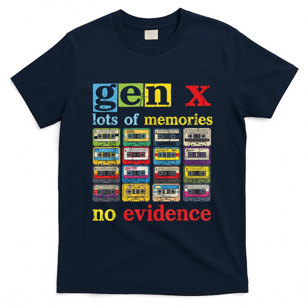 Retro Nostalgia - Gen X Lots of Memories No Evidence Retro Nostalgia Humor T-Shirt