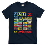 Retro Nostalgia - Gen X Lots of Memories No Evidence Retro Nostalgia Humor T-Shirt