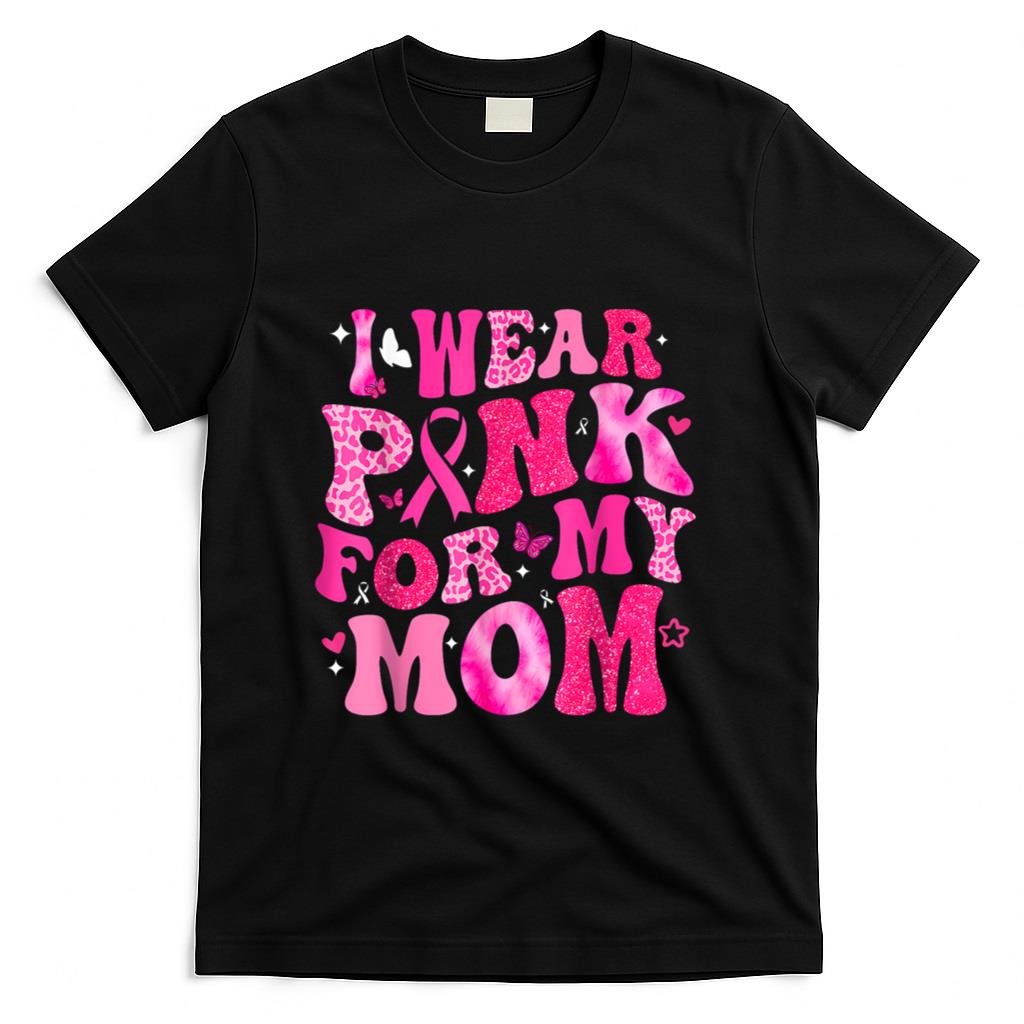 I Wear Pink For My Mom Breast Cancer Support Squad Kid Women T-Shirt