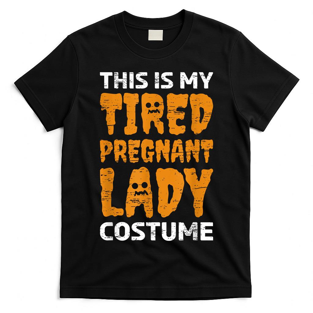 Halloween This Is My Pregnant Lady Costume Trick Or Treat T-Shirt