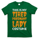 Halloween This Is My Pregnant Lady Costume Trick Or Treat T-Shirt