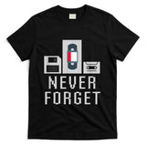 Retro Nostalgia - Never Forget Retro Floppy Disk Video Tape Cassette Nostalgia T-Shirt