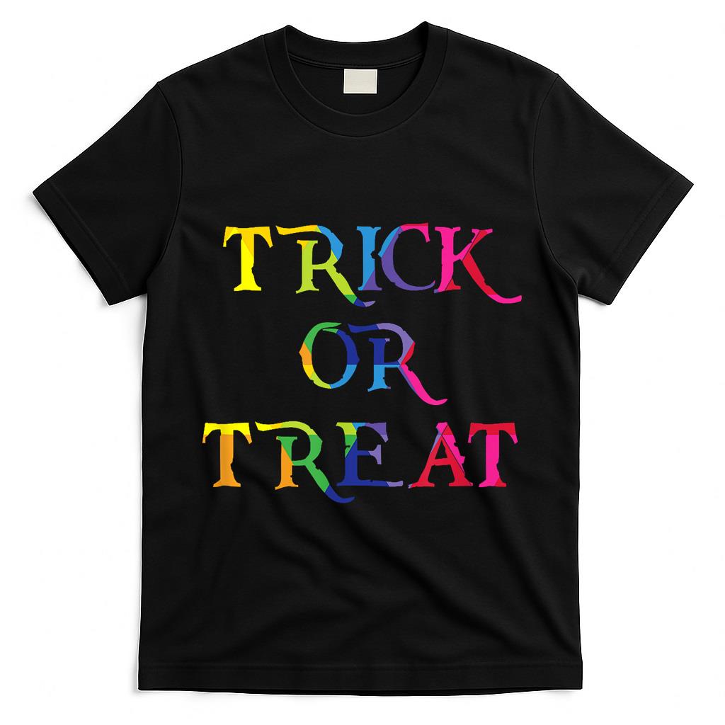 Trick or Treat  - Halloween Apparel - Gift for Him T-Shirt