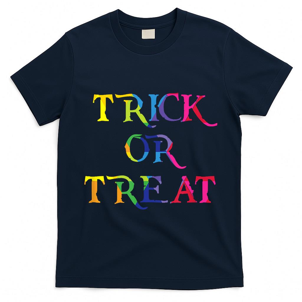Trick or Treat  - Halloween Apparel - Gift for Him T-Shirt