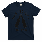 Mas Cerveza Por Favor Cinco De Mayo Fathers Day Beer T-Shirt