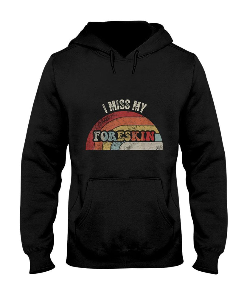 Retro Nostalgia - I Miss My Foreskin Retro Nostalgia Humor T-Shirt