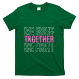 We Fight Together Breast Cancer Awareness Support Squad T-Shirt