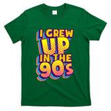 Retro Nostalgia - I Grew Up In The 90s Retro Nostalgia Vintage Throwback Style T-Shirt