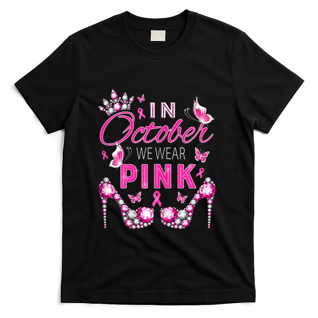 In October we wear pink breast cancer awareness ribbon girly T-Shirt