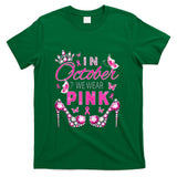 In October we wear pink breast cancer awareness ribbon girly T-Shirt